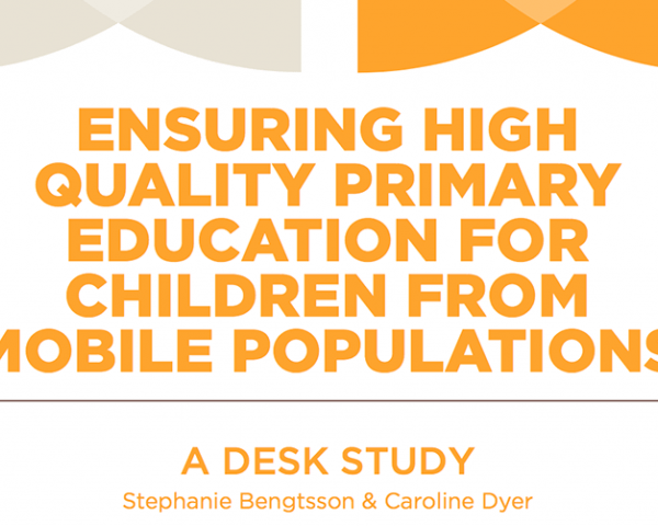 Ensuring High Quality Primary Education for Children from Mobile Populations: A Desk Study