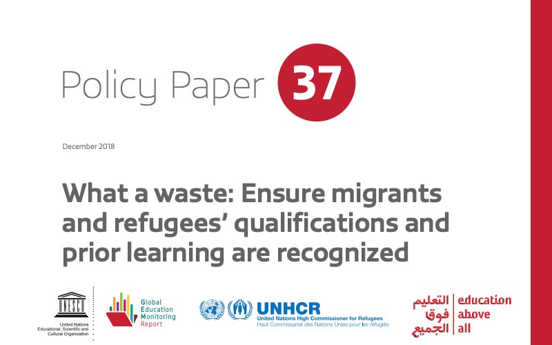 Policy Paper 37 – What a Waste: Ensure Migrant and Refugees' Qualifications and Prior Learning are Recognized